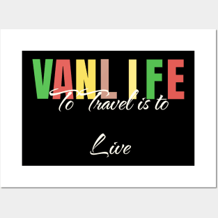 Van Life To Travel Is To Live Posters and Art